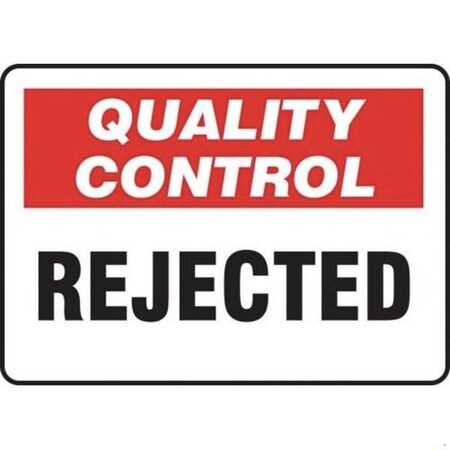 Accuform QUALITY CONTROL SAFETY SIGN REJECTED MQTL715XT
